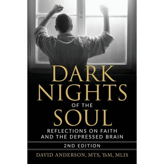Dark Nights of the Soul: Reflections on Faith and the Depressed Brain, Second Edition, (Paperback)