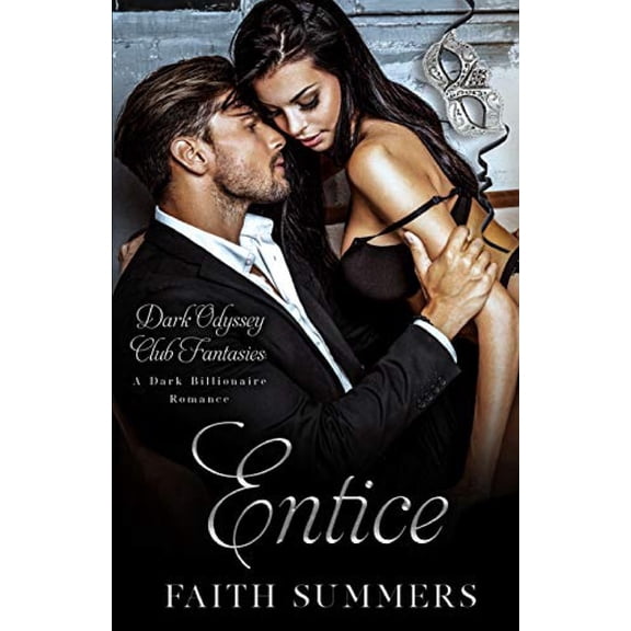 Dark Odyssey Club Fantasies Entice: A Dark Billionaire Romance, Book 1, (Paperback)