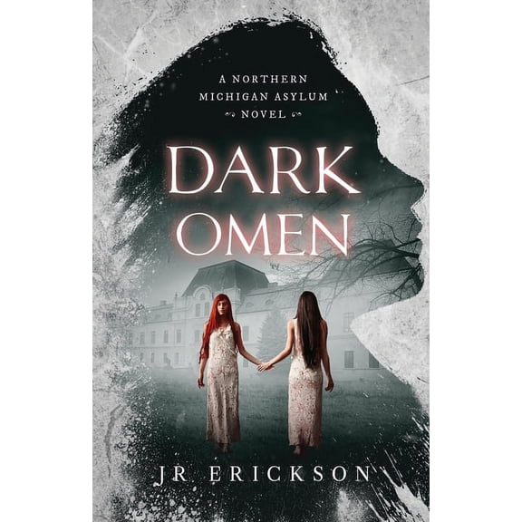 Northern Michigan Asylum Dark Omen: A Northern Michigan Asylum Novel, Book 6, (Paperback)
