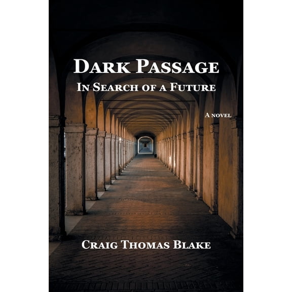 Dark Passage: In Search of a Future, (Paperback)