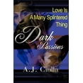 thumbnail image 1 of Dark Passions: Love is a Many-Splintered Thing, (Paperback), 1 of 1