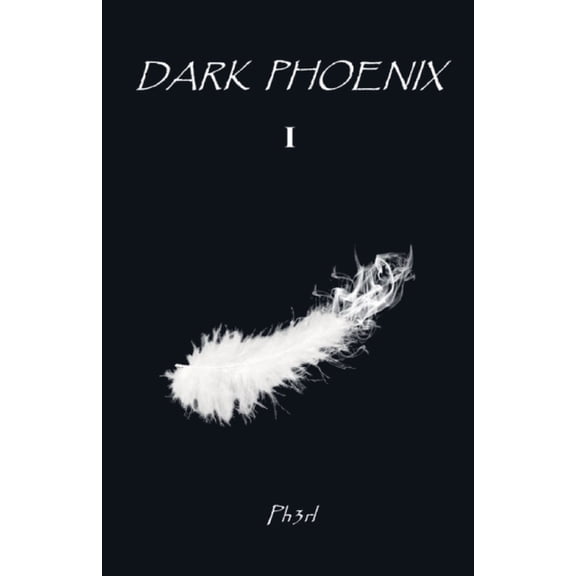 Dark Phoenix Dark Phoenix, Book 1, (Paperback)