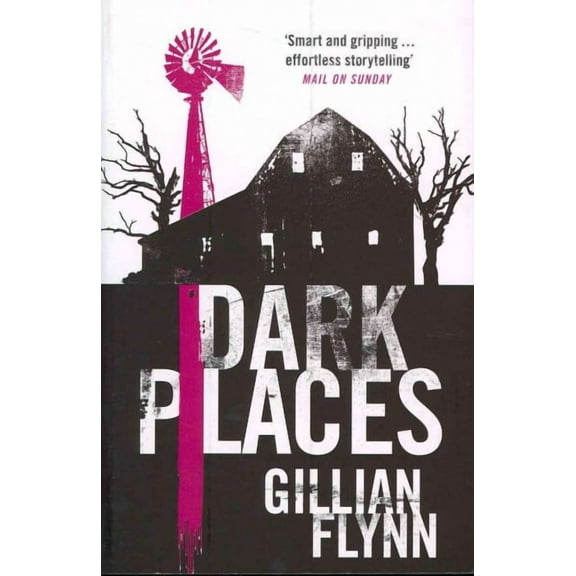 Dark Places: The New York Times bestselling phenomenon from the author of Gone Girl (Paperback) by Gillian Flynn