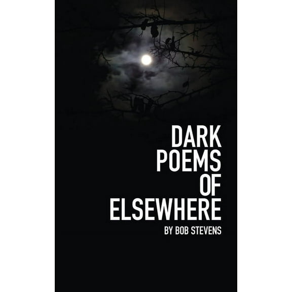 Dark Poems of Elsewhere, (Paperback)