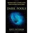 thumbnail image 1 of Pre-Owned Dark Pools: The Rise of the Machine Traders and the Rigging of the U.S. Stock Market (Hardcover) 0307887170 9780307887177, 1 of 1
