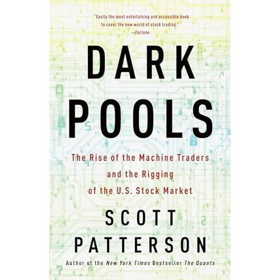 Pre-Owned Dark Pools: The Rise of the Machine Traders and the Rigging of the U.S. Stock Market (Paperback) 0307887189 9780307887184