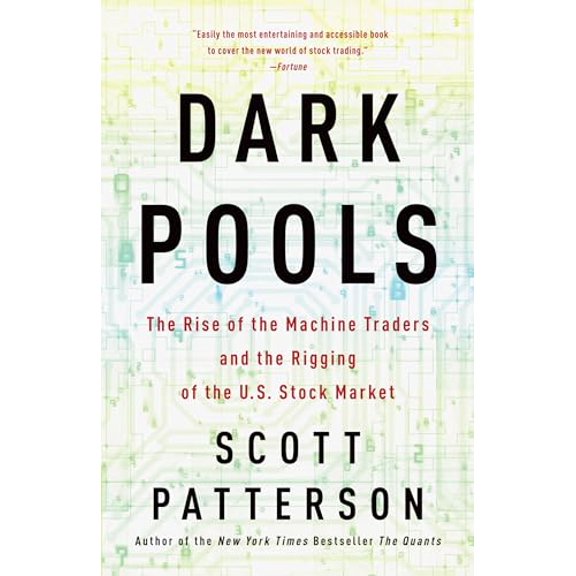 Pre-Owned Dark Pools: The Rise of the Machine Traders and the Rigging of the U.S. Stock Market (Paperback) 0307887189 9780307887184