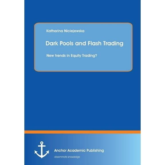 Dark Pools and Flash Trading: New trends in Equity Trading?