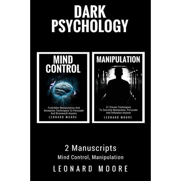Dark Psychology: 2 Manuscripts - Mind Control, Manipulation
