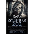 thumbnail image 1 of Dark Psychology 202 : The Advance Secrets Of Psychological Warfare, Dark NLP, Dark Cognitive Behavioral Therapy, Super Manipulation, Kamikaze Mind Control, Stealth Persuasion And H, 1 of 1