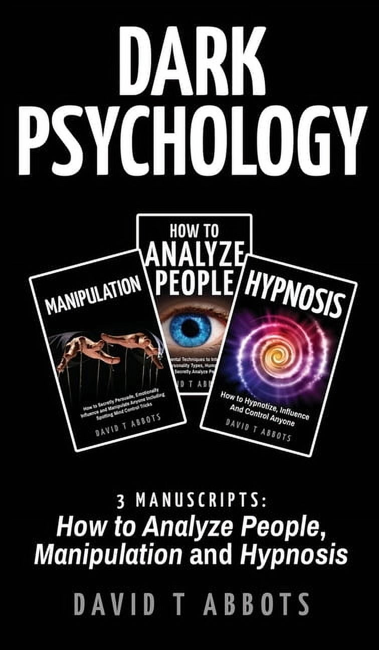 Dark Psychology: 3 Manuscripts How to Analyze People, Manipulation and ...