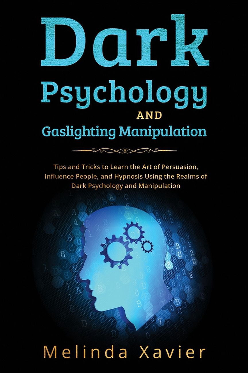Dark Psychology and Gaslighting Manipulation: Tips and Tricks to Learn ...