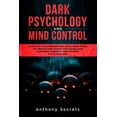 thumbnail image 1 of Dark Psychology and Mind Control: Learn How to Awaken Emotional Intelligence within You, Practice Mind Hacking with Manipulation Techniques, Persuasion and Influence Even a Giant Mind (Paperback), 1 of 1