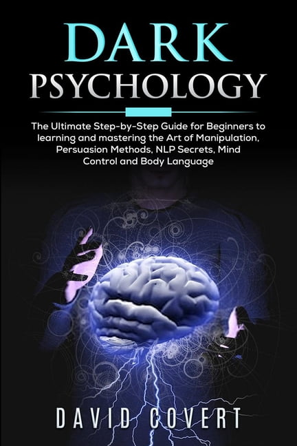 Dark Psychology: Dark Psychology : The Ultimate Step-by-Step Guide for ...