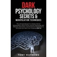 thumbnail image 1 of Dark Psychology Secrets & Manipulation Techniques: The ultimate Blueprint to Master Mental Manipulation, Mind Control, Human Psychology and Behavior, Persuasion, and Emotional Intelligence to Get What, 1 of 1
