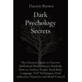 thumbnail image 1 of Dark Psychology Secrets: The Ultimate Guide to Discover Subliminal Manipulation Methods, How to Analyze People, Read Bod, 1 of 1