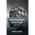 thumbnail image 1 of Dark Psychology: The Great Book Second Edition: The Secret of Persuasion, Dark Manipulation, Hypnosis and Body Language (Hardcover), 1 of 1