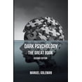 thumbnail image 1 of Dark Psychology: The Great Book Second Edition: The Secret of Persuasion, Dark Manipulation, Hypnosis and Body Language (Paperback), 1 of 1