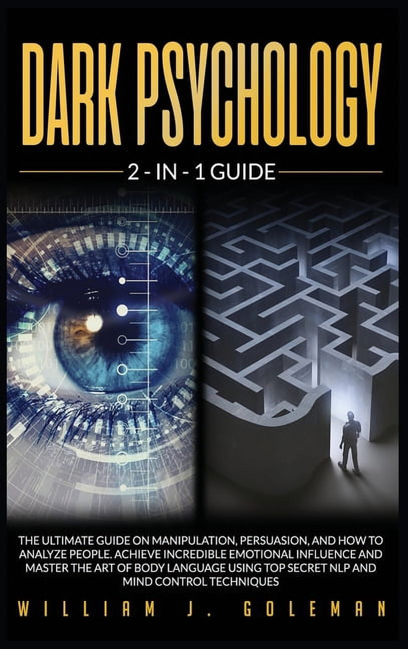 Dark Psychology : The Ultimate Guide on Manipulation, Persuasion, and