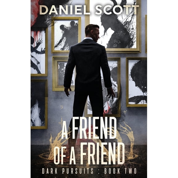 Dark Pursuits A Friend of a Friend, Book 2, (Paperback)