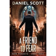 Dark Pursuits A Friend to Fear, Book 3, Paperback