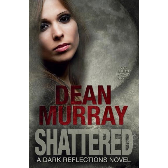 Dark Reflections: Shattered (Paperback)