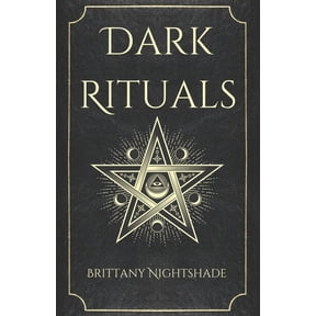 Dark Rituals Dark Rituals: Black Magic Spellbook of Curses and Power, Book 1, (Paperback)