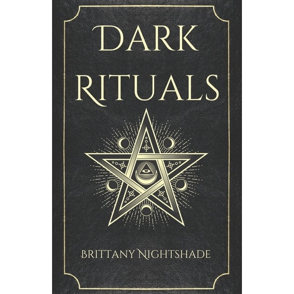 Dark Rituals Dark Rituals: Black Magic Spellbook of Curses and Power, Book 1, (Paperback)