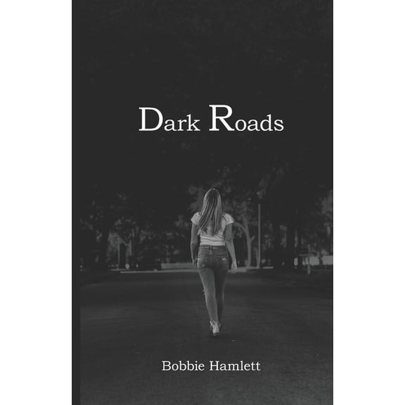 Dark Roads Dark Roads, Book 1, (Paperback)