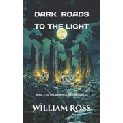 The Arrowstar Chronicles Dark Roads to the Light, Book 2, Paperback