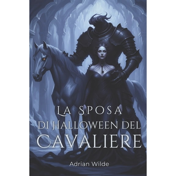 Dark Romance Di Adrian Wilde La Sposa di Halloween del Cavaliere, (Paperback)