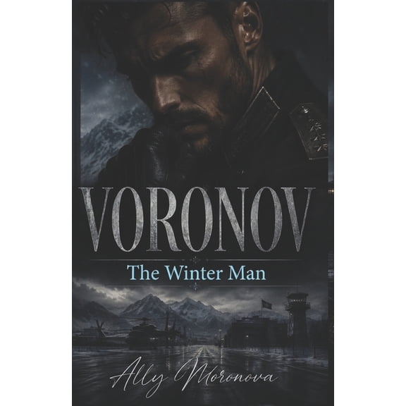 Dark Romance: Dominant Men, Dangerous Ob VORONOV - The Winter Man: A Russian Military Dark Romance of Obsession, Power, and Forbidden Desire, (Paperback)