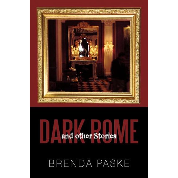 Dark Rome : And Other Stories