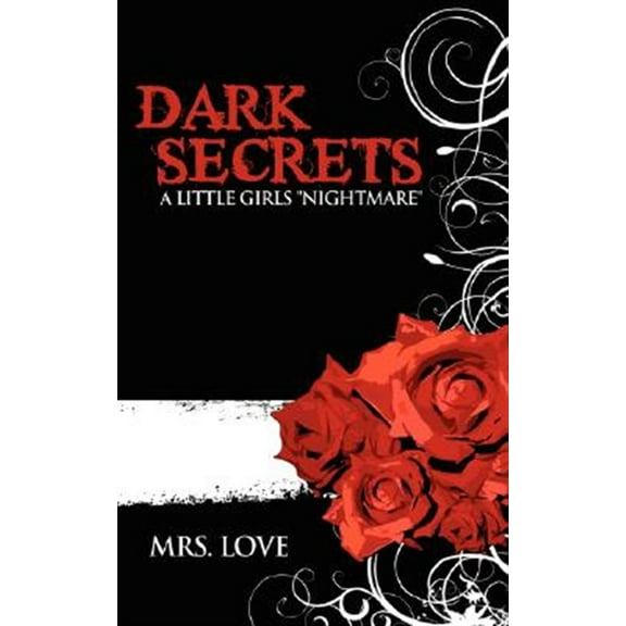 Dark Secrets: A little Girls " Nightmare"