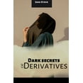 thumbnail image 1 of Dark Secrets Of Derivatives, (Paperback), 1 of 1