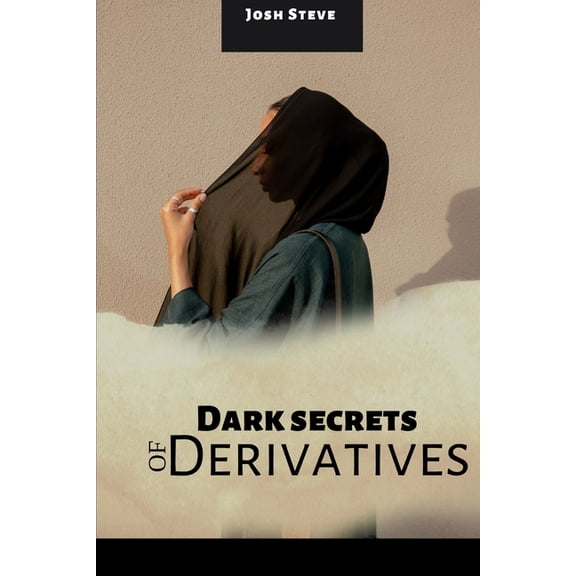 Dark Secrets Of Derivatives, (Paperback)
