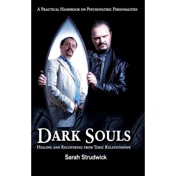 Dark Souls: Healing and Recovering from Toxic Relationships (Paperback)