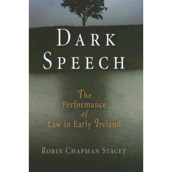 Pre-Owned Dark Speech: The Performance of Law in Early Ireland (The Middle Ages Series) Paperback
