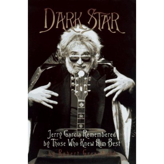 Pre-Owned Dark Star: An Oral Biography of Jerry Garcia (Hardcover) 0688147828 9780688147822