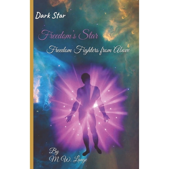Dark Star /Freedom's Star Dark Star /Freedom's Star: Freedom fighters from above: Freedom fighters from above, Book 1, (Paperback)