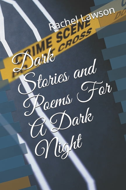 Dark Stories and Poems For A Dark Night (Paperback)
