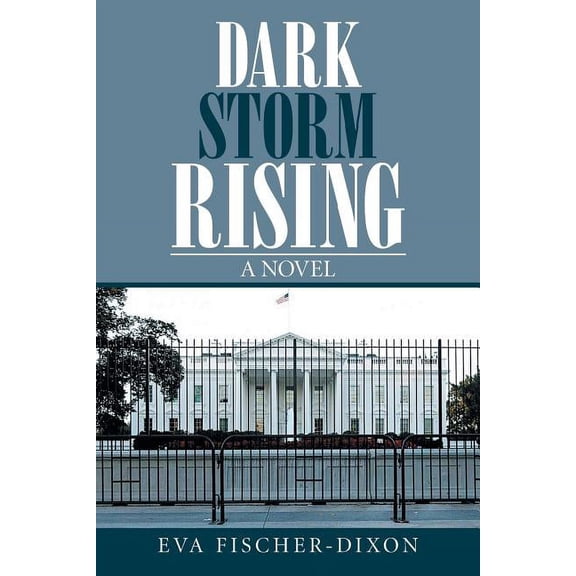 Dark Storm Rising : A Novel