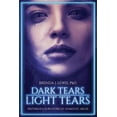 thumbnail image 1 of Dark Tears Light Tears: Watershed Survivors of Domestic Abuse, (Paperback), 1 of 1