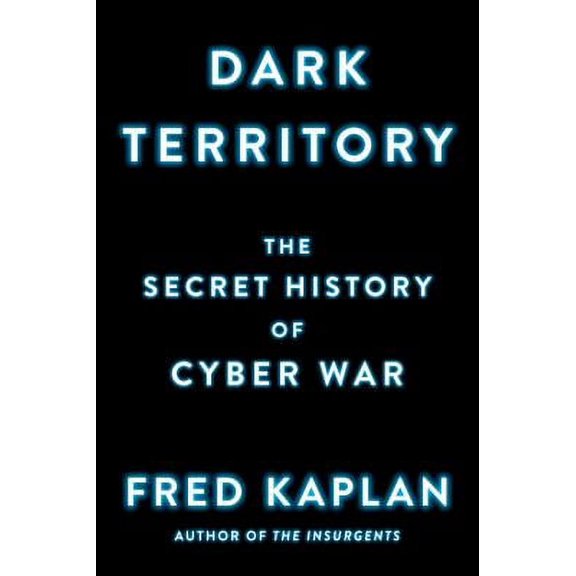 Pre-Owned Dark Territory: The Secret History of Cyber War Paperback