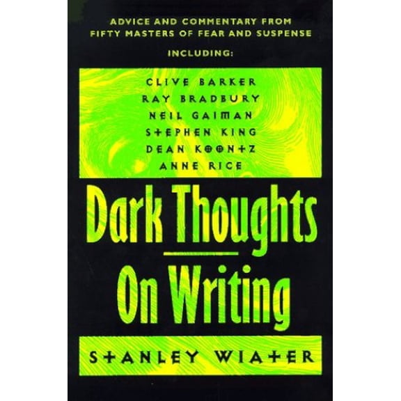 Pre-Owned Dark Thoughts on Writing: Advice and Commentary from Fifty Masters of Fear and Suspense (Paperback) 188742430X 9781887424301