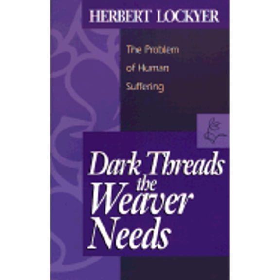 Pre-Owned Dark Threads the Weaver Needs: The Problem of Human Suffering (Paperback) 080075588X 9780800755881