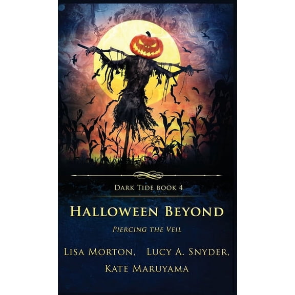 Dark Tide Halloween Beyond: Piercing the Veil, Book 4, (Hardcover)