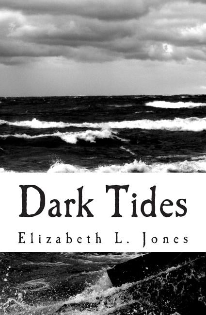 Dark Tides (Paperback) by Elizabeth L Jones