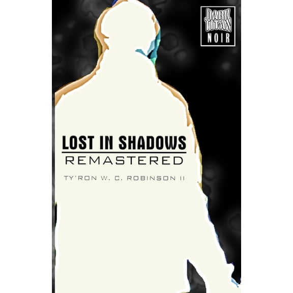 Dark Titan's Instincts Lost in Shadows: Remastered, (Paperback)