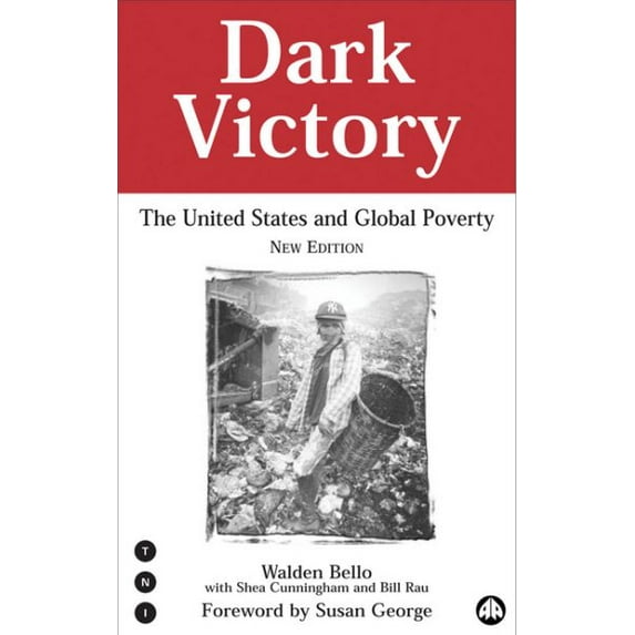 Dark Victory: The United States and Global Poverty (Paperback)